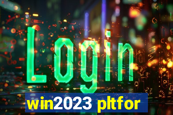 win2023 pltfor